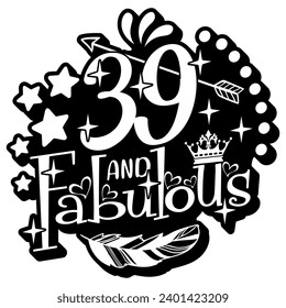 39 and fabulous black vector graphic design and cut file