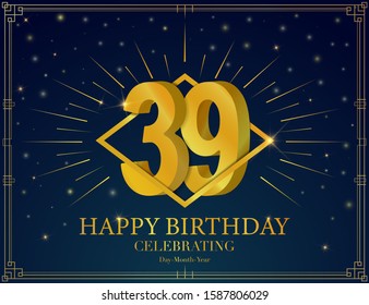 39 Happy birthday anniversary celebration greeting card. With Luxury golden frame, shiny sparkles. Vector 3d illustration background. Typography design poster, celebrating banner, invitation flyer
