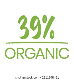 39% Organic label. Hand written tag