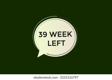 39 week left, icon, stile, timer, countdown, clock, time,  background, template, 39 week left countdown, sticker, left banner, business, sale, label button
