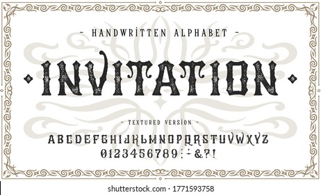 397 Font Invitation. Craft retro vintage typeface design. Graphic display alphabet. Fantasy type letters. Latin characters, numbers. Vector illustration. Old badge, label, logo template.
