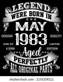 39th Birthday Vintage Legends Born In May 1983 39 Years Old