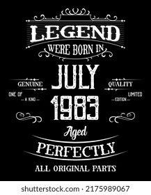 39th Birthday Vintage Legends Born In July 1983 39 Years Old