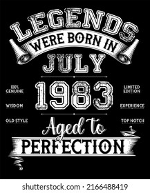 39th Birthday Vintage Legends Were Born In July 1983 39 Years Old