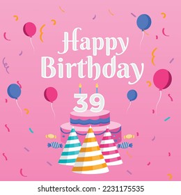 39th Happy birthday wish with cake greeting card and lettering design.