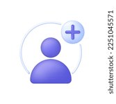 3D Add user icon. Create group symbol. New profile account. People icon and plus. Avatar, human, person, people icon. Trendy and modern vector in 3d style.