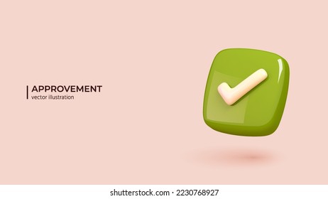 3D Approvement Concept. Realistic 3d design of Green Icon Right Checkmark Box in Trendy colors. Vector illustration in cartoon minimal style.