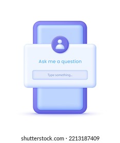 3D Ask me a question illustration on phone. User interface window. Template collection. Modern vector in 3d style.