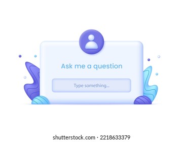 3D Ask me a question illustration. User interface window. Template collection. Modern vector in 3d style.