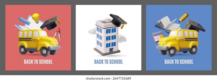 3D Back to School poster set with building, bus and school supplies. Education theme. Graduation cap, calculator, pencil, ribbon. Flyer or postcard. Cartoon style. Vector illustration.