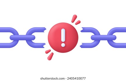 3D Broken chain and exclamation mark. Something went wrong. Error message. Trendy and modern vector in 3d style