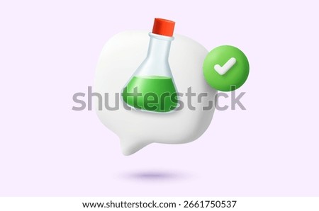3d chat bubble with chemical flash, substance liquid inside, green check mark, isolated on background. Valid chemical mixed substance liquid message, isolated on background.