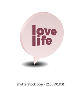 3D chat bubble short inspiration motivation love quote love life vector illustration