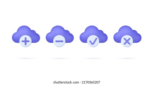 3D Cloud icons set with pluse and minus and check, cross marks isolated on white background. Cloud storage icon set. Can be used for many purposes. Trendy and modern vector in 3d style.