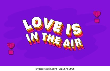 3D Colorful Layered Love Is In The Air Font And Paper Cut Hot Air Balloons On Purple Background.