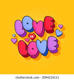 3D Colorful Love Is Love Font With Hearts On Yellow Halftone Background.