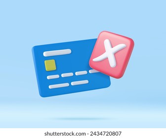 3d Credit card and Cancel cross icon. Declined payment credit card. Canceled payment concept. Error and red cross sign. Blocked account. No pay. Cards not accepted. 3d rendering. Vector illustration.