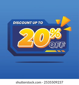 3D discount banner with bold 'Discount Up to 20% Off' text in vibrant yellow on a blue background. Orange graphic accents add a dynamic touch to capture attention.