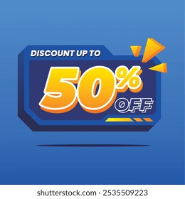 3D discount banner with bold 'Discount Up to 50% Off' text in vibrant yellow on a blue background. Orange graphic accents add a dynamic touch to capture attention.