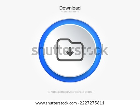 3d download icon button. Folder icon. Upload icon. Down arrow bottom side symbol. Click here button. Save cloud icon push button for UI UX, website, mobile application.