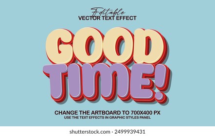 3d editable good time text effect, trendy style text effect graphic style template