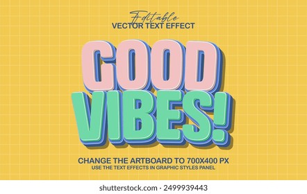 3d editable good vibes text effect, trendy style text effect graphic style template