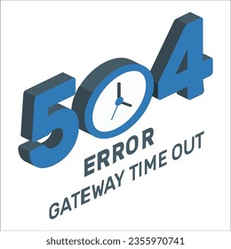 3d Error 504 gateway timeout concept. Incorrect operation of browser, scripts, plugins. User software problem. Critical load due to huge number of site visitors. HTTP Error 504 Gateway Timeout. 2397