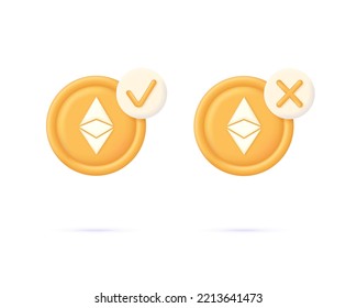 3D Ethereum and check, cross mark illustration. ETH icon. Approved Payment icon. Successful transaction. Buy or sell currency online. Cryptocurrency transaction. Online banking. Vector in 3d style.