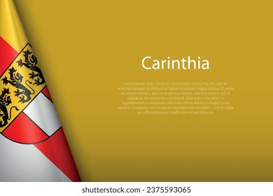 3d flag Carinthia, state of Austria, isolated on background with copyspace