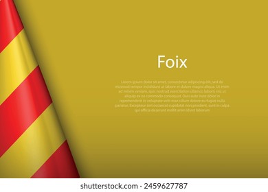 3d flag Foix, historical province of France, isolated on background with copyspace