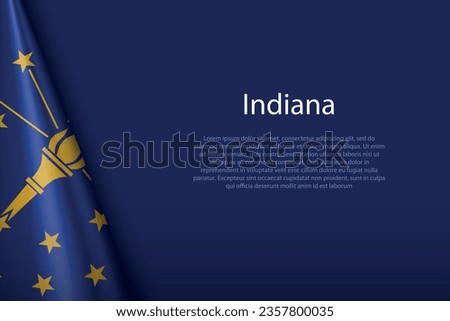 3d flag Indiana, state of United States, isolated on background with copyspace