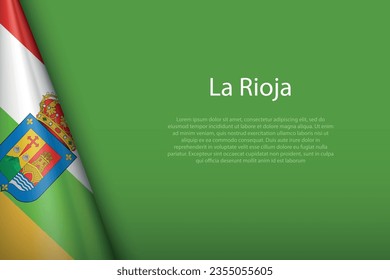 3d flag La Rioja, community of Spain, isolated on background with copyspace