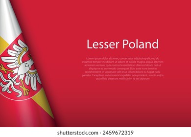 3d flag Lesser Poland, region of Poland, isolated on background with copyspace