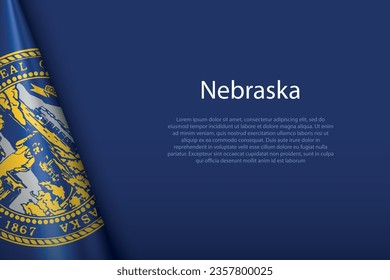 3D-Flagge Nebraska, Bundesstaat der Vereinigten Staaten, einzeln auf Hintergrund mit Kopienraum