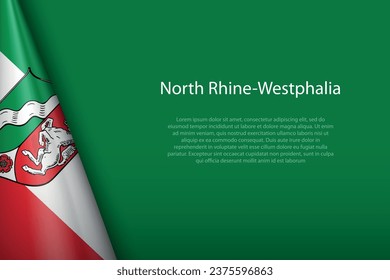 3d flag North Rhine-Westphalia, state of Germany, isolated on background with copyspace