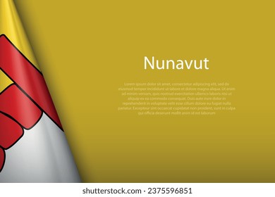 3d flag Nunavut, state of Canada, isolated on background with copyspace