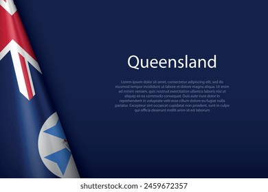 3d flag Queensland, region of Australia, isolated on background with copyspace
