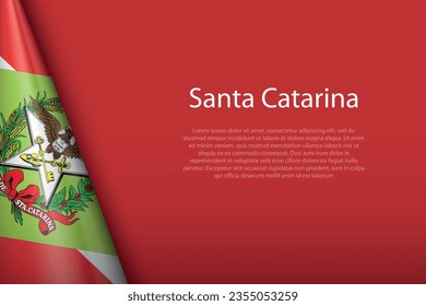 Bandera 3d Santa Catarina, estado de Brasil, aislada en segundo plano con espacio de copias