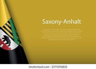 3d flag Saxony-Anhalt, state of Germany, isolated on background with copyspace