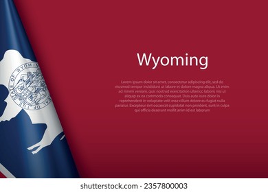 3d flag Wyoming, state of United States, isolated on background with copyspace