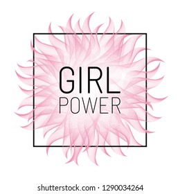 3d flower over square frame. Girl power feminist slogan. Creative line art. Design elements created using the Blend Tool.