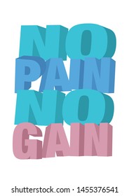 3D font of no pain no gain. Concept of bodybuilding or healthy living. Flat cartoon vector illustration. 