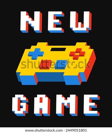 3d gamepad made from pixel blocks with pixelated text slogan for t-shirt design. 3D pixel joystick for kids tee shirt. Typography graphics for gamers. Slogan print for video game concept. Vector.