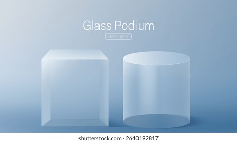 3D glass transparent crystal. Empty cylindrical pedestal. 3D cylinder and cube glass platforms set background. Vector realistic illustration of transparent plastic round and square p