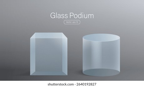 3D glass transparent crystal. Empty cylindrical pedestal. 3D cylinder and cube glass platforms set background. Vector realistic illustration of transparent plastic round and square p