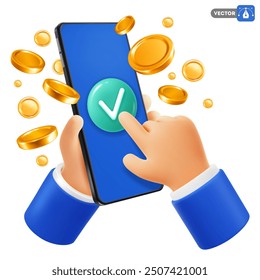 3d Hand of businessman holding mobile phone and touch on green check mark, golden coins flies around. Online payment and transfer, Finance, investment, Cash back, Money saving. Vector illustration