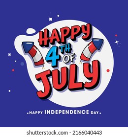 3D Happy 4Th Of July Font With Firework Rockets On White And Blue Background.