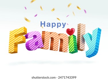 3D Happy Family text effect design. Isolated on white background. Vector illustration file.