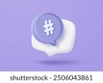3D hashtag search link symbol on social media notification in speech icon. Comments thread mention or follow sign with social media. 3d hashtag buttons icon vector render illustration