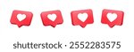 3d Heart textbox, heart icon, love social media notification, love icon for social media on the chat box. Set Like heart icon on a red pin. Set of heart in speech bubble icon. Vector 10 eps.